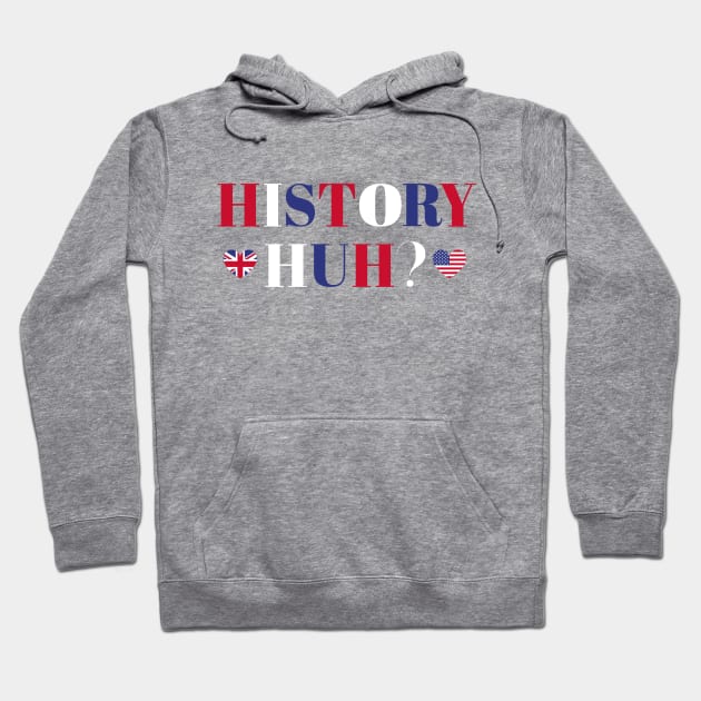 RWRB History Huh? Quote Hoodie by JessiT